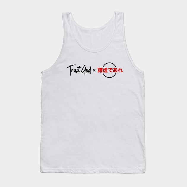 Trust God x Be Humble. Tank Top by verteuxapparel